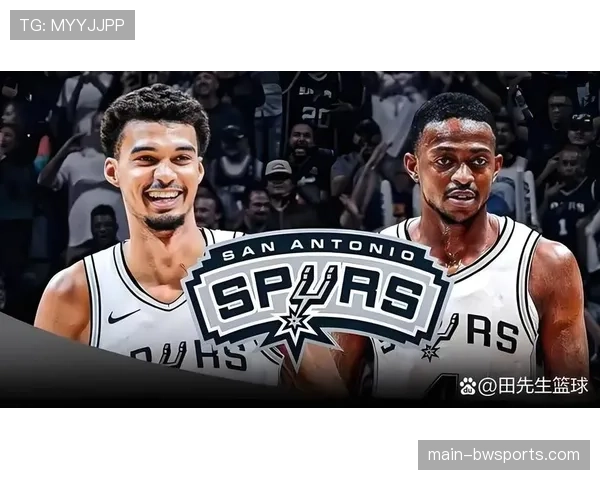 文班亚马复出携福克斯 马刺新星弗拉格迎天赋对决